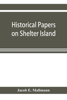 Paperback Historical papers on Shelter Island and its Presbyterian church with genealogical tables Book