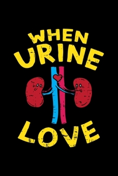 When Urine Love: 6x9 Science Journal & Notebook Dotgrid Gift For A Organ-Recipien