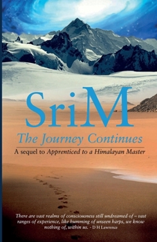 Paperback The Journey Continues: A sequel to Apprenticed to a Himalayan Master Book
