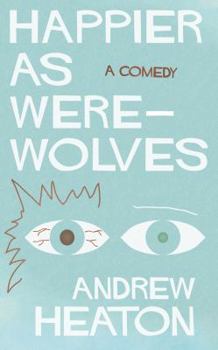 Paperback Happier as Werewolves: A Comedy Book