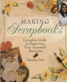 Hardcover Making Scrapbooks: Complete Guide to Preserving Your Treasured Memories Book