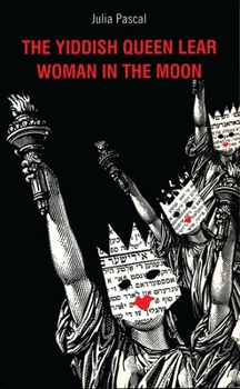 Paperback The Yiddish Queen Lear: And Woman on the Moon Book