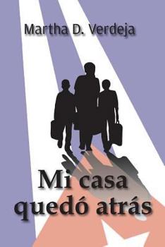 Paperback Mi casa quedó atrás [Spanish] Book