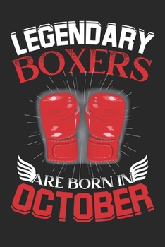 Legendary Boxers Are Born In October: Blank Lined Journal Notebooks Diary for Boxers  as Appreciation, Birthday, Welcome, Thank You, Christmas gifts ~ Unique Birthday Gifts Ideas For Boxers