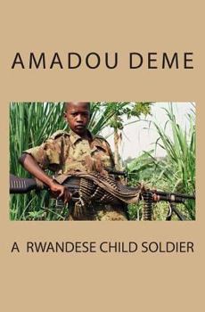 Paperback A Rwandese Child Soldier Book