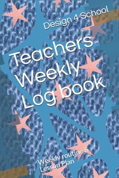 Paperback Teachers Weekly Log book: Weekly routine & Lesson Plan Book