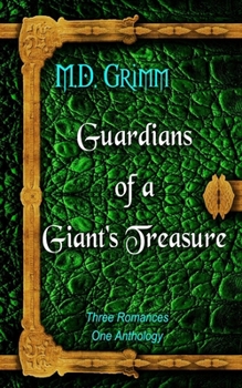 Paperback Guardians of a Giant's Treasure: Three Romances. One Anthology. Book