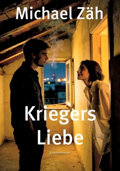Kriegers Liebe: Kriminalroman (German Edition)