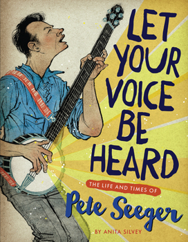 Hardcover Let Your Voice Be Heard: The Life and Times of Pete Seeger Book