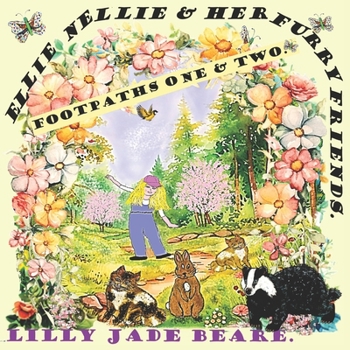 Paperback Ellie Nellie & Her Furry Friends.: Footpaths one & two. Book