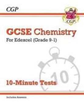 New Grade 9-1 GCSE Chemistry: Edexcel 10-Minute Tests (with answers) (CGP GCSE Chemistry 9-1 Revision)