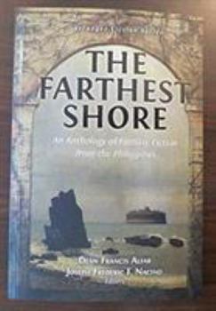 The Farthest Shore: An Anthology of Fantasy Fiction from the Philippines