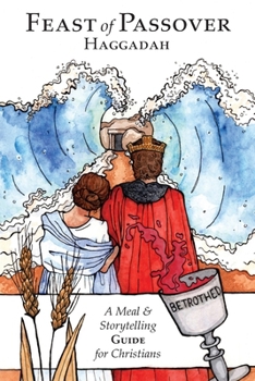 Paperback Feast of Passover Haggadah: A Meal & Storytelling Guide for Christians Book