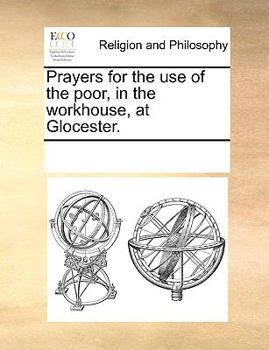 Paperback Prayers for the Use of the Poor, in the Workhouse, at Glocester. Book