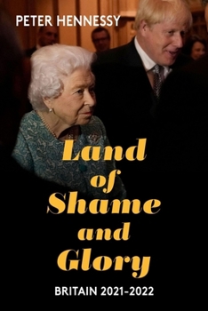 Hardcover Land of Shame and Glory: Britain 2021-22 Book