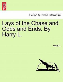 Paperback Lays of the Chase and Odds and Ends. by Harry L. Book