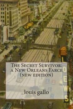 Paperback The Secret Survivor: a New Orleans Farce (new edition) Book