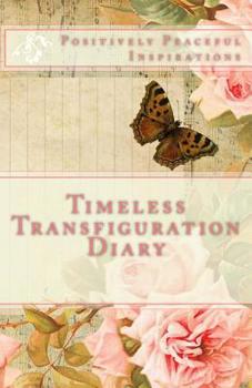 Paperback Timeless Transfiguration Diary Book