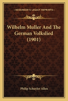 Paperback Wilhelm Muller And The German Volkslied (1901) Book