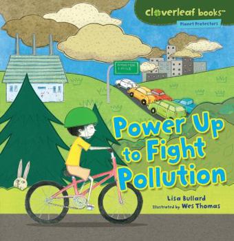Power Up to Fight Pollution - Book  of the Planet Protectors
