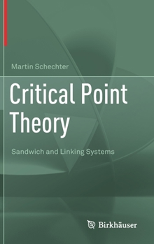 Hardcover Critical Point Theory: Sandwich and Linking Systems Book