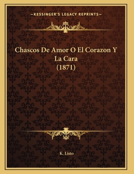 Paperback Chascos De Amor O El Corazon Y La Cara (1871) [Spanish] Book