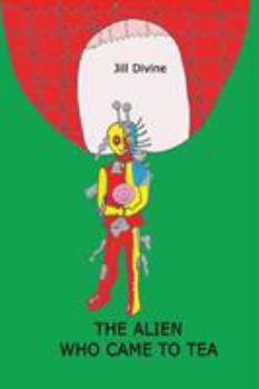 Paperback The Alien Who Came to Tea Book