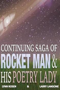 Paperback Continuing Saga of Rocket Man and His Poetry Lady Book