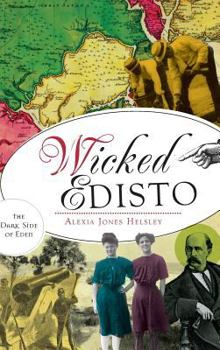 Hardcover Wicked Edisto: The Dark Side of Eden Book