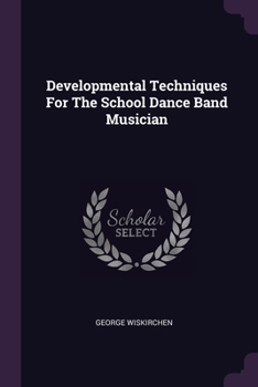 Paperback Developmental Techniques For The School Dance Band Musician Book