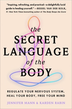 Paperback The Secret Language of the Body: Regulate Your Nervous System, Heal Your Body, Free Your Mind Book