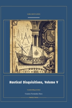 Hardcover Nautical Disquisitions, Volume V (Global Navies Classics) (Spanish Edition) [Spanish] Book
