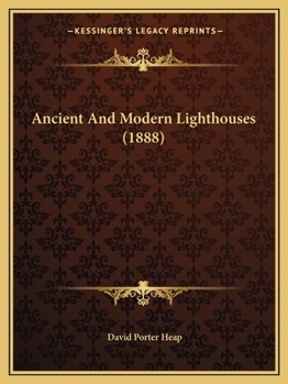 Paperback Ancient And Modern Lighthouses (1888) Book