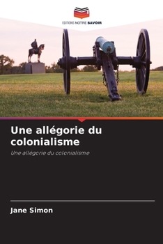 Paperback Une allégorie du colonialisme [French] Book