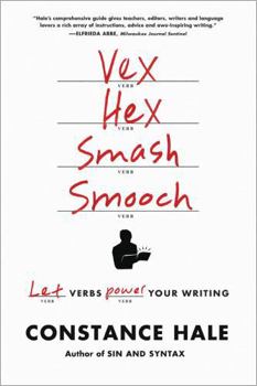 Paperback Vex, Hex, Smash, Smooch: Let Verbs Power Your Writing Book