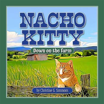 Nacho Kitty - Down on the Farm (Nacho Kitty – Tales of an Orange Tabby)