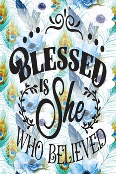 Paperback My Sermon Notes Journal: Blessed Is She Who Believed - 100 Days to Record, Remember, and Reflect - Scripture Notebook - Prayer Requests - Blue Book