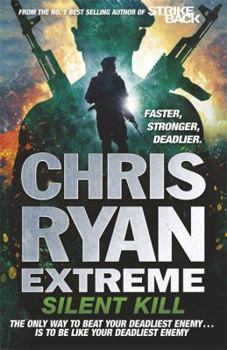 Chris Ryan Extreme: Silent Kill: Extreme Series 4 - Book #4 of the Extreme