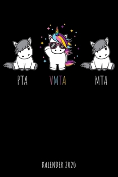 PTA - VMTA - MTA - Kalender 2020: Design Wochenplaner und Kalender mit coolem Einhorn, tolles Geschenk für Tierarzthelferinnen, Veterinärmedizinische ... Termine und Organisation (German Edition)