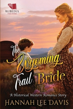 The Wyoming Trail Bride: A Western Historical Romance Book