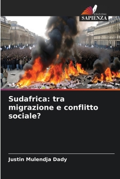 Sudafrica: tra migrazione e conflitto sociale? (Italian Edition)