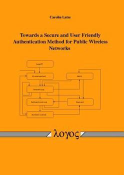 Paperback Towards a Secure and User Friendly Authentication Method for Public Wireless Networks Book