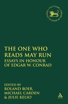 The One Who Reads May Run: Essays in Honour of Edgar W. Conrad