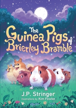 Paperback The Guinea Pigs of Brierley Bramble: A Tale of Nature and Magic for Chrildren and Adults Book