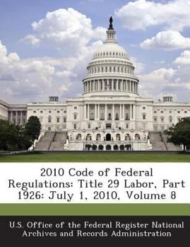 Paperback 2010 Code of Federal Regulations: Title 29 Labor, Part 1926: July 1, 2010, Volume 8 Book
