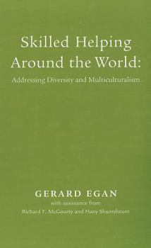 Paperback Skilled Helping Around the World: Addressing Diversity and Multiculturalism Booklet for Egan's Essentials of Skilled Helping: Managing Problems, Devel Book