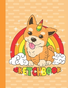 Sketchbook: Cute Blank Notebook for Sketching and Picture Space with Unicorn Corgi Dog and Rainbow, Unlined Paper Book for Drawing, Journaling and Doodling, Perfect for Creative Kids