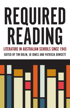 Paperback Required Reading: Literature in Australian Schools Since 1945 Book