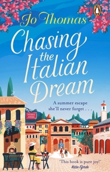 Paperback Chasing the Italian Dream: Escape and Unwind with Bestselling Author Jo Thomas Book