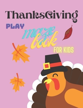 Paperback thanksgiving mazes: A Fun maze Book Gift For Pre-Schoolers and Kids 2-6 Book
